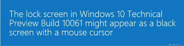 win10预览版10061锁屏界面黑屏怎么办 win10预览版10061锁屏界面黑屏解决办法1