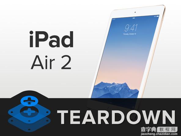 苹果iPad Air 2拆解图：确认2GB内存 机身紧凑 电池变小1